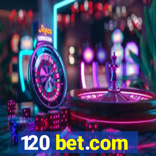120 bet.com